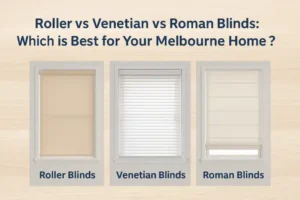 Side-by-side comparison of roller blinds, venetian blinds, and roman blinds on white-framed windows in a Melbourne home