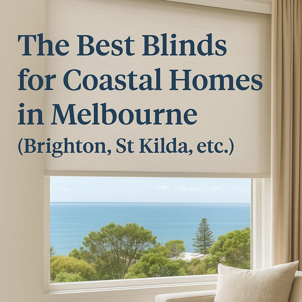 Roller blind framing an ocean view from a Brighton Melbourne coastal home with text “The Best Blinds for Coastal Homes in Melbourne (Brighton, St Kilda, etc.)”