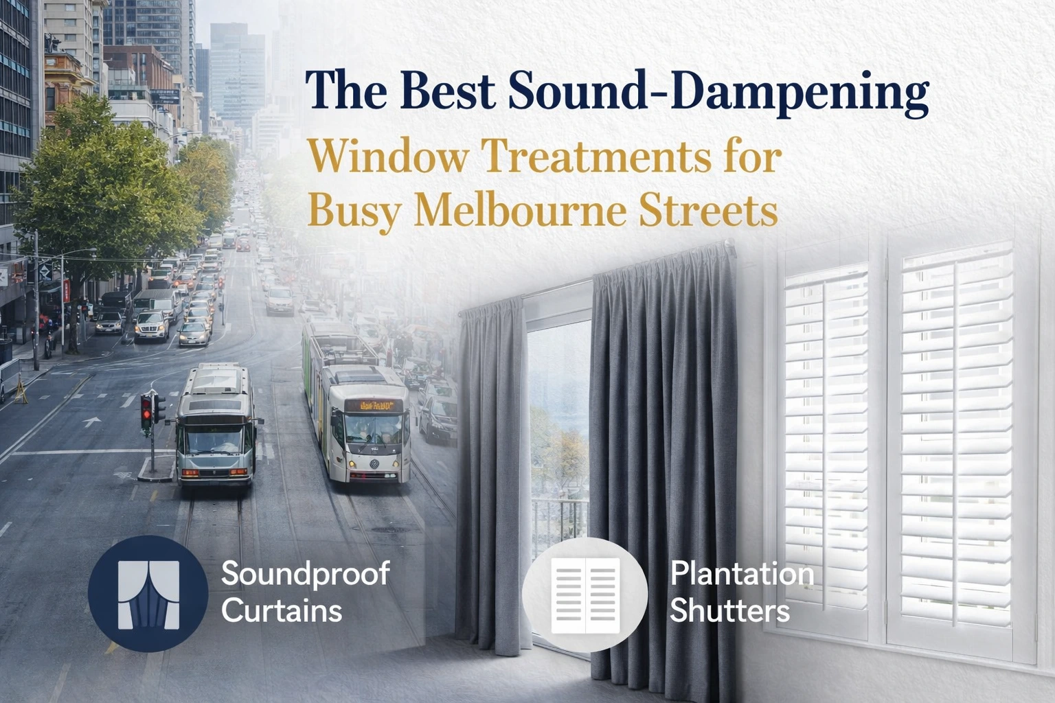 Sound-dampening curtains and plantation shutters for reducing street noise in Melbourne homes