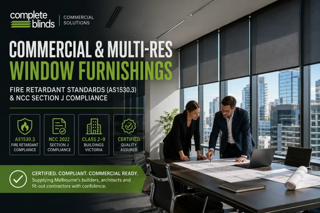 Commercial blinds Melbourne fire retardant compliance for Class 2–9 buildings and NCC Section J projects